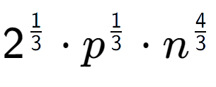 A LaTex expression showing 2 to the power of 1 over 3 times p to the power of 1 over 3 times {n} to the power of 4 over 3