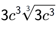 A LaTex expression showing 3{c} to the power of 3 3-th root of 3{c to the power of 3 }