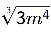 A LaTex expression showing 3-th root of 3{m to the power of 4 }