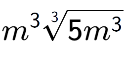 A LaTex expression showing {m} to the power of 3 3-th root of 5{m to the power of 3 }