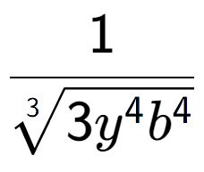 A LaTex expression showing 1 over 3-th root of 3{y to the power of 4{b to the power of 4 }}