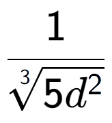 A LaTex expression showing 1 over 3-th root of 5{d to the power of 2 }