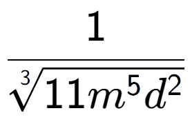 A LaTex expression showing 1 over 3-th root of 11{m to the power of 5{d to the power of 2 }}