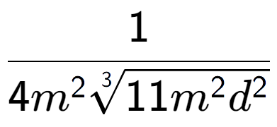 A LaTex expression showing 1 over 4{m to the power of 2 3-th root of 11{m to the power of 2 {d} to the power of 2 }}