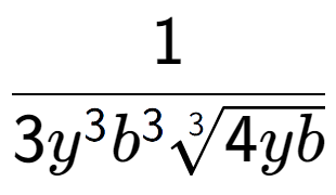 A LaTex expression showing 1 over 3{y to the power of 3 {b} to the power of 3 3-th root of 4yb}