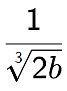 A LaTex expression showing 1 over 3-th root of 2b