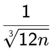 A LaTex expression showing 1 over 3-th root of 12n