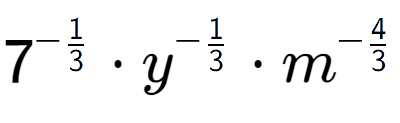 A LaTex expression showing 7 to the power of -1 over 3 times y to the power of -1 over 3 times {m} to the power of -4 over 3