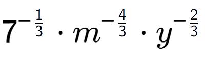 A LaTex expression showing 7 to the power of -1 over 3 times {m} to the power of -4 over 3 times {y} to the power of -2 over 3