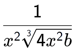 A LaTex expression showing 1 over {x to the power of 2 3-th root of 4{x to the power of 2 b}}