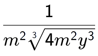 A LaTex expression showing 1 over {m to the power of 2 3-th root of 4{m to the power of 2 {y} to the power of 3 }}