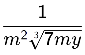 A LaTex expression showing 1 over {m to the power of 2 3-th root of 7my}