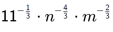 A LaTex expression showing 11 to the power of -1 over 3 times {n} to the power of -4 over 3 times {m} to the power of -2 over 3