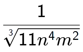 A LaTex expression showing 1 over 3-th root of 11{n to the power of 4{m to the power of 2 }}