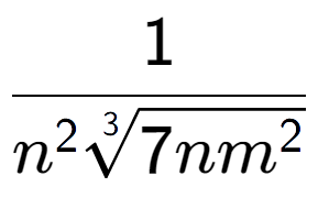 A LaTex expression showing 1 over {n to the power of 2 3-th root of 7n{m to the power of 2 }}