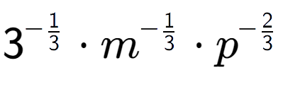 A LaTex expression showing 3 to the power of -1 over 3 times m to the power of -1 over 3 times {p} to the power of -2 over 3