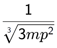 A LaTex expression showing 1 over 3-th root of 3m{p to the power of 2 }