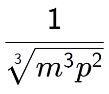 A LaTex expression showing 1 over 3-th root of {m to the power of 3{p to the power of 2 }}