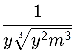 A LaTex expression showing 1 over y3-th root of {y to the power of 2{m to the power of 3 }}