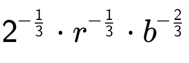 A LaTex expression showing 2 to the power of -1 over 3 times r to the power of -1 over 3 times {b} to the power of -2 over 3