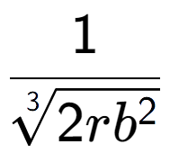 A LaTex expression showing 1 over 3-th root of 2r{b to the power of 2 }