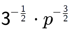 A LaTex expression showing 3 to the power of -1 over 2 times {p} to the power of -3 over 2