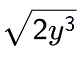 A LaTex expression showing square root of 2{y to the power of 3 }