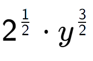 A LaTex expression showing 2 to the power of 1 over 2 times {y} to the power of 3 over 2