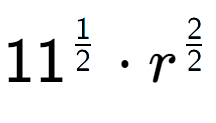 A LaTex expression showing 11 to the power of 1 over 2 times {r} to the power of 2 over 2