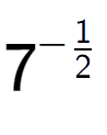 A LaTex expression showing 7 to the power of -1 over 2