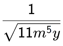 A LaTex expression showing 1 over square root of 11{m to the power of 5y }