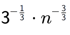 A LaTex expression showing 3 to the power of -1 over 3 times {n} to the power of -3 over 3