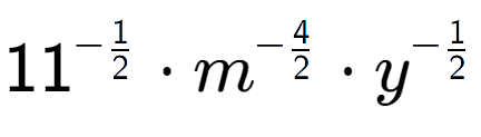 A LaTex expression showing 11 to the power of -1 over 2 times {m} to the power of -4 over 2 times y to the power of -1 over 2