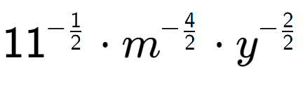 A LaTex expression showing 11 to the power of -1 over 2 times {m} to the power of -4 over 2 times {y} to the power of -2 over 2