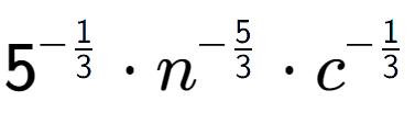 A LaTex expression showing 5 to the power of -1 over 3 times {n} to the power of -5 over 3 times c to the power of -1 over 3