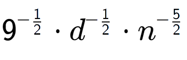 A LaTex expression showing 9 to the power of -1 over 2 times d to the power of -1 over 2 times {n} to the power of -5 over 2