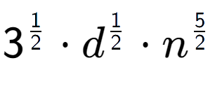 A LaTex expression showing 3 to the power of 1 over 2 times d to the power of 1 over 2 times {n} to the power of 5 over 2