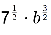 A LaTex expression showing 7 to the power of 1 over 2 times {b} to the power of 3 over 2