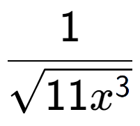 A LaTex expression showing 1 over square root of 11{x to the power of 3 }