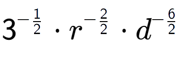 A LaTex expression showing 3 to the power of -1 over 2 times {r} to the power of -2 over 2 times {d} to the power of -6 over 2