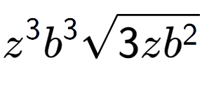 A LaTex expression showing {z} to the power of 3 {b} to the power of 3 square root of 3z{b to the power of 2 }