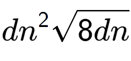 A LaTex expression showing d{n} to the power of 2 square root of 8dn