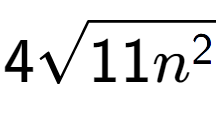 A LaTex expression showing 4square root of 11{n to the power of 2 }