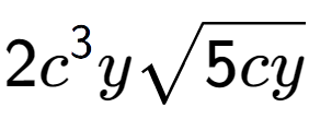 A LaTex expression showing 2{c} to the power of 3 ysquare root of 5cy