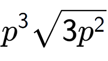 A LaTex expression showing {p} to the power of 3 square root of 3{p to the power of 2 }