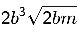 A LaTex expression showing 2{b} to the power of 3 square root of 2bm