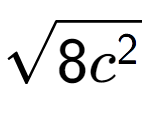 A LaTex expression showing square root of 8{c to the power of 2 }