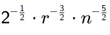 A LaTex expression showing 2 to the power of -1 over 2 times {r} to the power of -3 over 2 times {n} to the power of -5 over 2