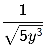 A LaTex expression showing 1 over square root of 5{y to the power of 3 }