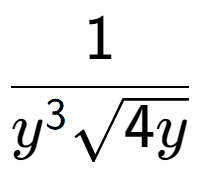 A LaTex expression showing 1 over {y to the power of 3 square root of 4y}